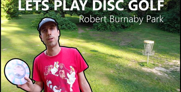 Let’s Play Disc Golf: Robert Burnaby Disc Golf Course